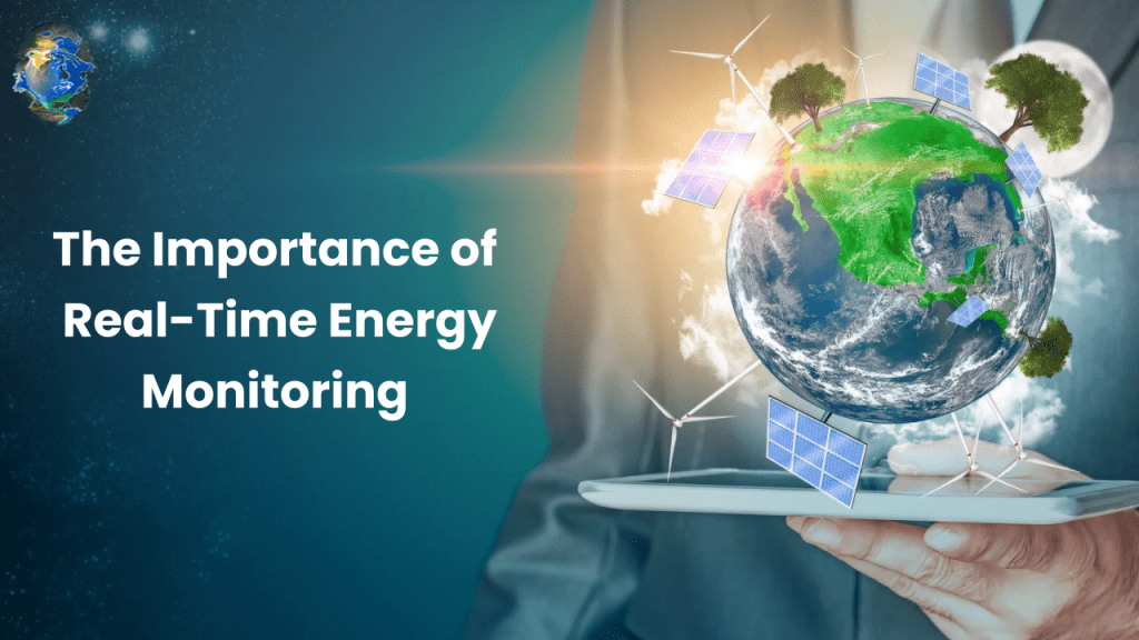 The Importance of Real-Time Monitoring in Energy Management